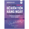Bộ Sách Giao Dịch Để Kiếm Tiền Hàng Ngày Từ Cơ Bản Đến Nâng Cao: Kỹ Thuật Giao Dịch Để Kiếm Tiền Hằng Ngày Trên Thị Trường Chứng Khoán + Kỹ Thuật Giao Dịch Nâng Cao Để Kiếm Tiền Hằng Ngày Trên Thị Trường Chứng Khoán