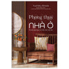 Phong Thủy Nhà Ở - Bí Mật Giúp Gia Chủ Đón Tài Rước Lộc