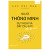 Người Thông Minh Suy Nghĩ Và Đặt Câu Hỏi Như Thế Nào