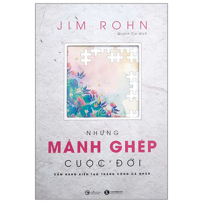Những Mảnh Ghép Cuộc Đời - Cẩm Nang Kiến Tạo Thành Công Cá Nhân
