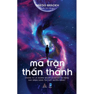 Ma trận thần thánh: Chúng ta là những người quan sát bị động hay đấng sáng tạo đầy quyền năng?