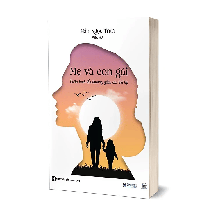 Mẹ và con gái: Chữa lành tổn thương giữa các thế hệ