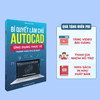 Bí Quyết Làm Chủ AutoCAD Ứng Dụng Thực Tế Thành Thạo Sau 21 Ngày
