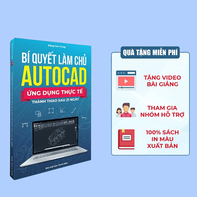 Bí Quyết Làm Chủ AutoCAD Ứng Dụng Thực Tế Thành Thạo Sau 21 Ngày
