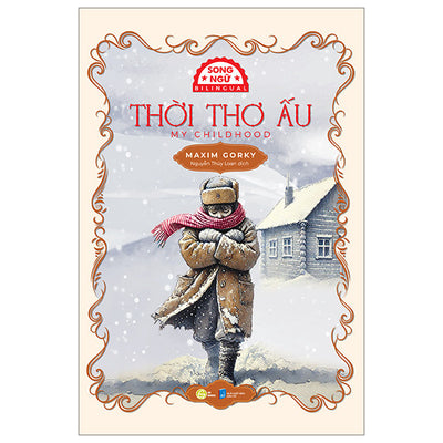 Thời thơ ấu - Sách Văn Học Kinh Điển Phiên Bản Song Ngữ Việt-Anh (Tặng File Nghe Audio)