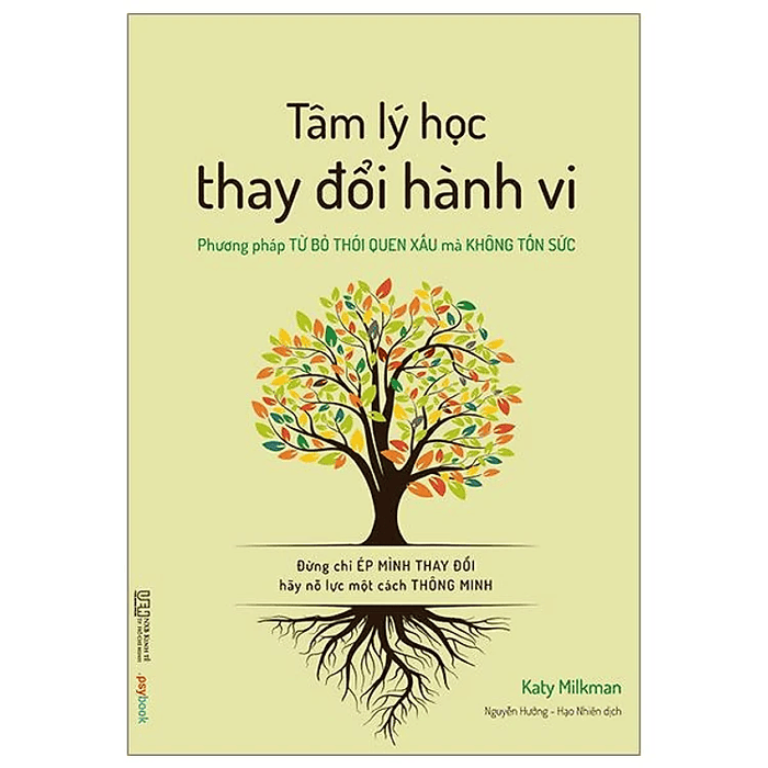 Tâm Lý Học Thay Đổi Hành Vi - Phương Pháp Từ Bỏ Thói Quen Xấu Mà Không Tốn Sức