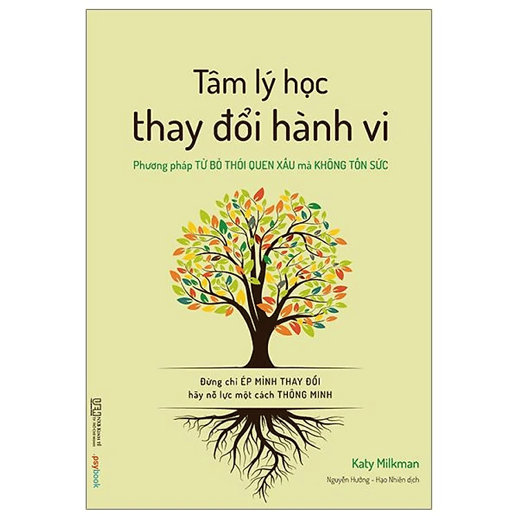 Tâm Lý Học Thay Đổi Hành Vi - Phương Pháp Từ Bỏ Thói Quen Xấu Mà Không Tốn Sức