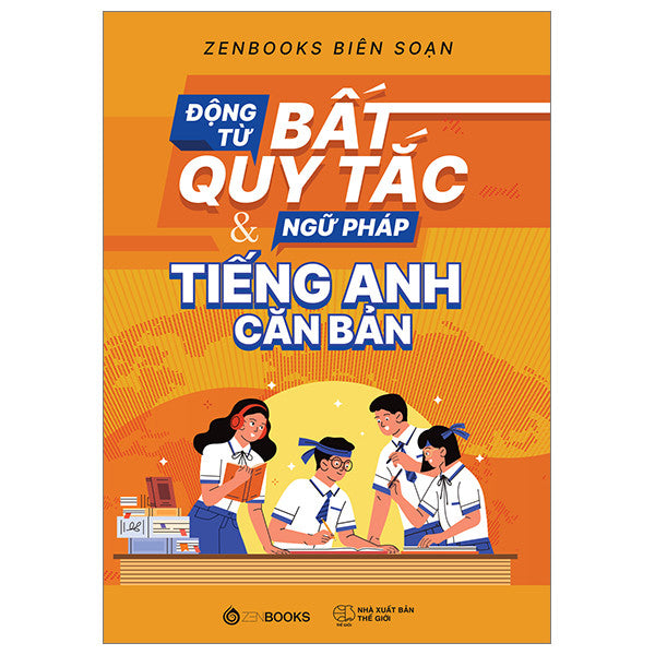 Động Từ Bất Quy Tắc Và Ngữ Pháp Tiếng Anh Căn Bản