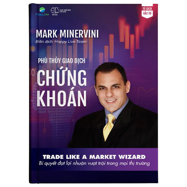 Phù thuỷ giao dịch chứng khoán - Mark Minervini