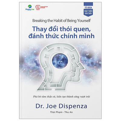 Phá bỏ Thói Quen, Đánh Thức Chính Mình - Breaking the Habit of Being Yourself