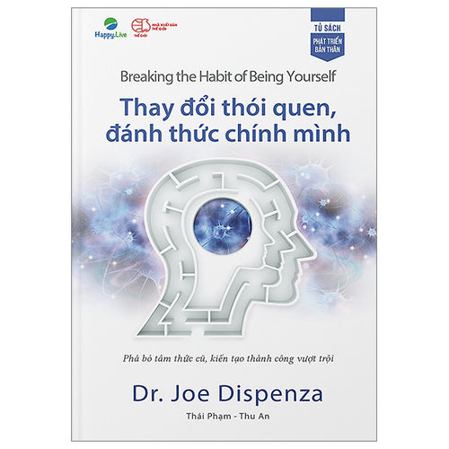 Phá bỏ Thói Quen, Đánh Thức Chính Mình - Breaking the Habit of Being Yourself