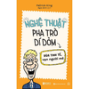 Nghệ Thuật Pha Trò Dí Dỏm : Đùa Tinh Tế, Vạn Người Mê