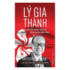 Lý Gia Thành – “Ông Chủ Của Những Ông Chủ” Trong Giới Kinh Doanh Hồng Kông