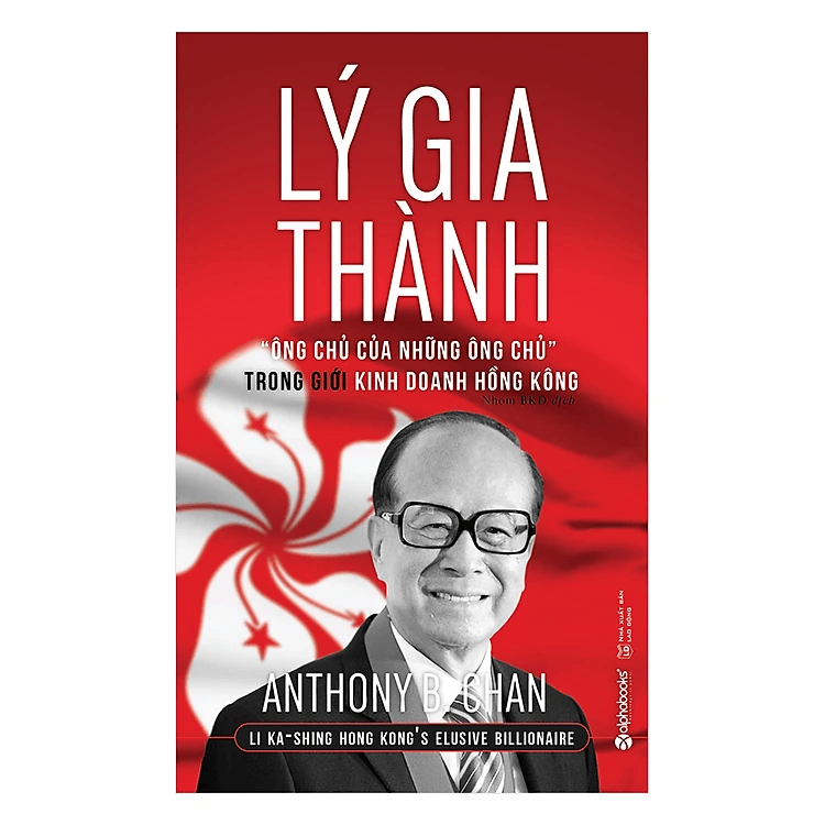 Lý Gia Thành – “Ông Chủ Của Những Ông Chủ” Trong Giới Kinh Doanh Hồng Kông