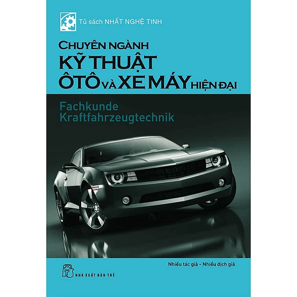 Chuyên Ngành Kỹ Thuật Ô Tô Và Xe Máy Hiện Đại - Tủ Sách Nhất Nghệ Tinh