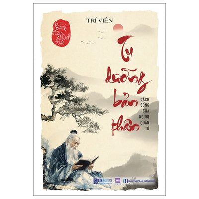 Bách Trí Minh Đạo - Tu Dưỡng Bản Thân: Cách Sống Của Người Quân Tử