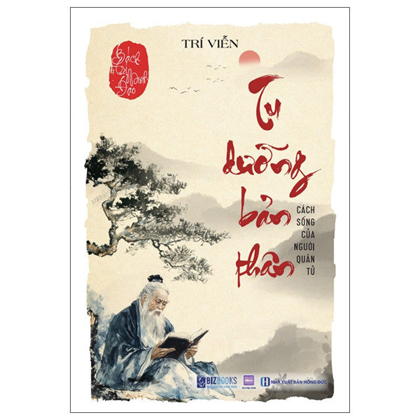 Bách Trí Minh Đạo - Tu Dưỡng Bản Thân: Cách Sống Của Người Quân Tử