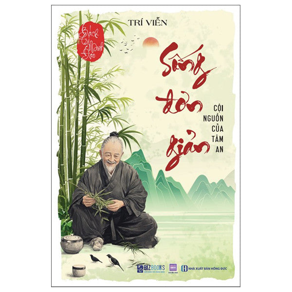 Bách Trí Minh Đạo: Sống đơn giản - Cội nguồn của tâm an