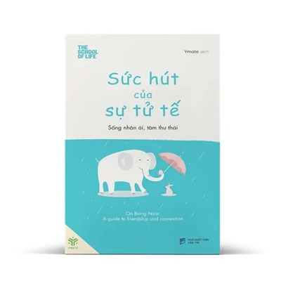 Sức Hút Của Sự Tử Tế - Sống Nhân Ái, Tâm Thư Thái