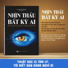 Nhìn Thấu Bất Kỳ Ai - Nghệ Thuật Đọc Vị Người Khác Chỉ Bằng Một Ánh Nhìn