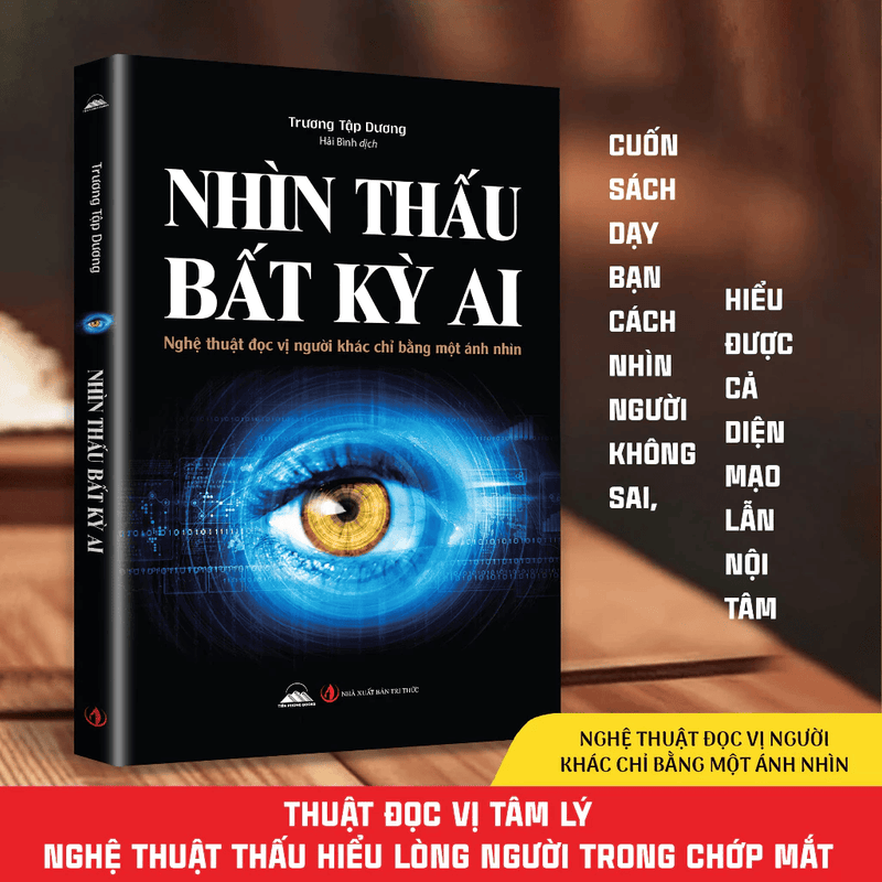 Nhìn Thấu Bất Kỳ Ai - Nghệ Thuật Đọc Vị Người Khác Chỉ Bằng Một Ánh Nhìn