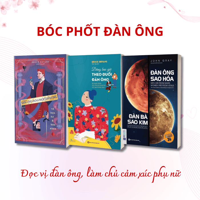 COMBO BÓC PHỐT ĐÀN ÔNG : Đàn Ông Sao Hỏa, Đàn Bà Sao Kim + Đừng Bao Giờ Theo Đuổi Đàn Ông + Đàn Ông Bóc Phốt Đàn Ông
