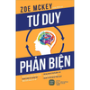Combo Tư Duy Phản Biện: Phương pháp Đặt Câu Hỏi Của Socrates + Tư duy phản biện + Tư duy ngược