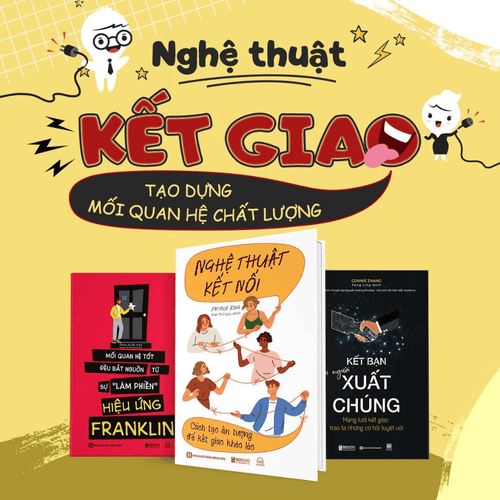 Combo Sách Nghệ Thuật Kết Giao: Kết Bạn Với Người Xuất Chúng, Nghệ Thuật Kết Nối, Hiệu Ứng Franklin-Mối Quan Hệ Tốt Bắt Nguồn Từ Sự Làm Phiền - Bizbooks