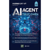 Combo/Lẻ 3 Sách - AI Agent Ứng Dụng + AI Agent Thực Chiến + Tuyệt Chiêu Kiếm Tiền Bằng AI (1980 Books Store)