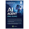 Combo/Lẻ 3 Sách - AI Agent Ứng Dụng + AI Agent Thực Chiến + Tuyệt Chiêu Kiếm Tiền Bằng AI (1980 Books Store)