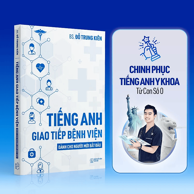 Sách Tiếng Anh Giao Tiếp Bệnh Viện dành cho người mới bắt đầu - Tác giả BS. Đỗ Trung Kiên