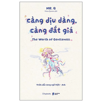 Sách - Càng Dịu Dàng, Càng Đắt Giá - The Worth Of Gentleness