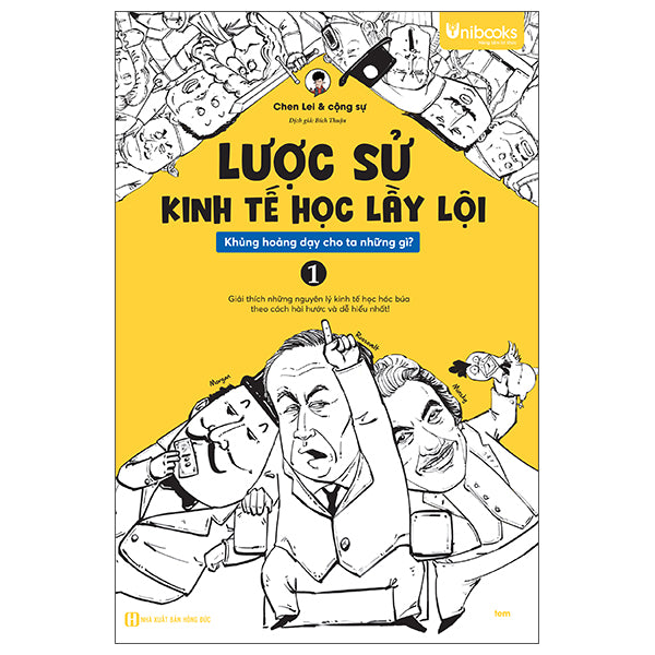 Lược Sử Kinh Tế Học Lầy Lội - Khủng Hoảng Dạy Cho Ta Những Gì? - Tập 1
