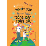 Bố Bỉm Sữa"Dạy Con Thành "Công Dân Toàn Cầu"