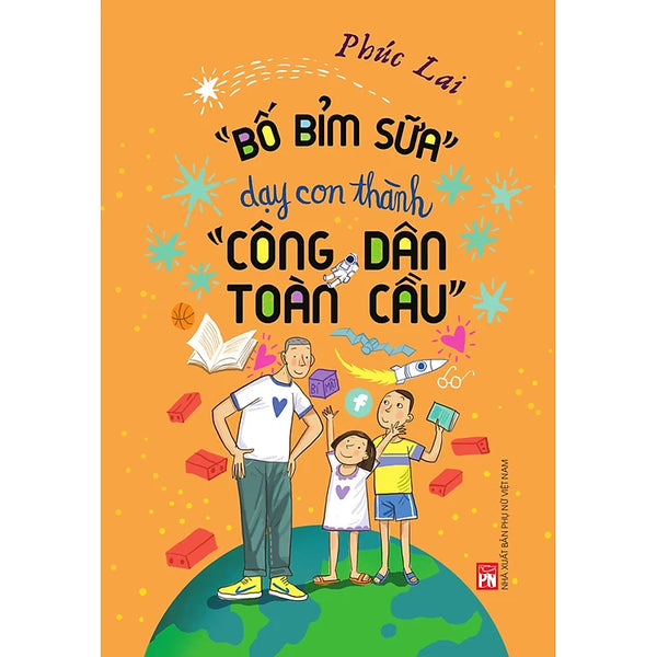 Bố Bỉm Sữa"Dạy Con Thành "Công Dân Toàn Cầu"