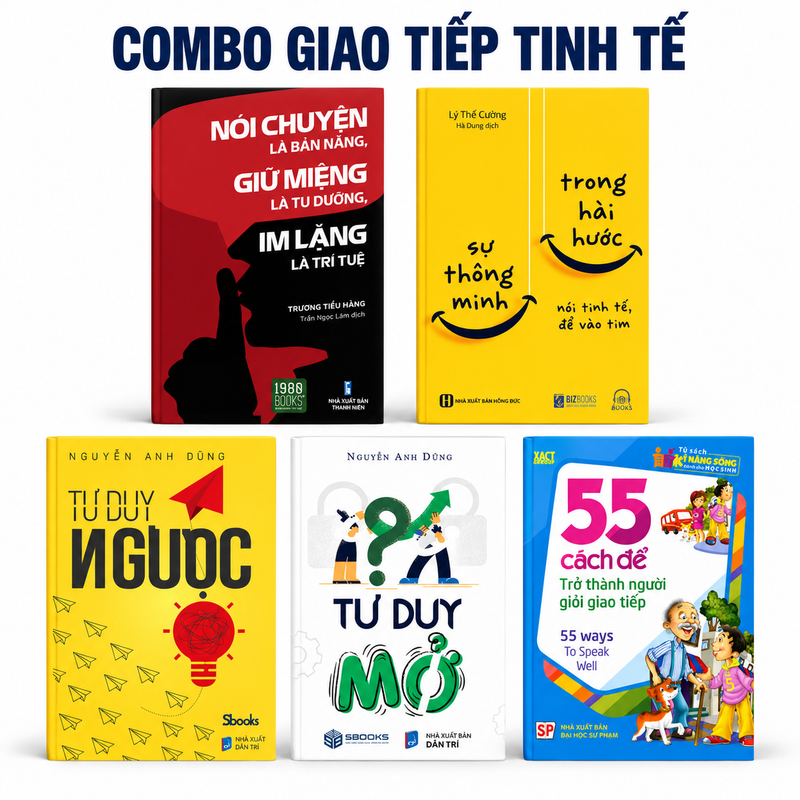 COMBO GIAO TIẾP TINH TẾ : Nói Chuyện Là Bản Năng, Giữ Miệng Là Tu Dưỡng, Im Lặng Là Trí Tuệ + Sự Thông Minh Trong Hài Hước + Tư Duy Ngược + Tư Duy Mở + 55 Cách Để Trở Thành Người Giỏi Giao Tiếp