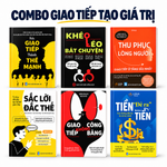 COMBO Giao Tiếp Tạo Giá Trị : Biến Giao Tiếp Thành Thế Mạnh + Khéo Léo Bắt Chuyện + Thu Phục Lòng Người – Giao Tiếp Ở Tầng Sâu Nhất + Sắc Lời Đắc Thế + Giao Tiếp Không Công Bằng + Tiền "Đẻ Ra" Tiền bìa xanh