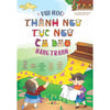 Sách - Vui học Thành Ngữ Tục Ngữ Ca Dao Bằng Tranh