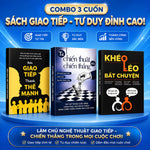 [Làm chủ giao tiếp] Combo làm chủ nghệ thuật giao tiếp: Biến Giao Tiếp Thành Thế Mạnh + Từ Chiến Thuật Tới Chiến Thắng + Khéo Léo Bắt Chuyện